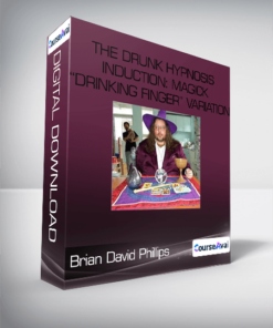 BRIAN DAVID PHILLIPS -THE DRUNK HYPNOSIS INDUCTION: MAGICK“DRINKING FINGER”VARIATION