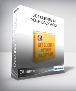 Bill Baren - Get Clients in Your Backyard