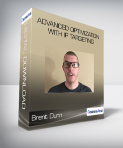 Brent Dunn - Advanced Optimization With IP Targeting