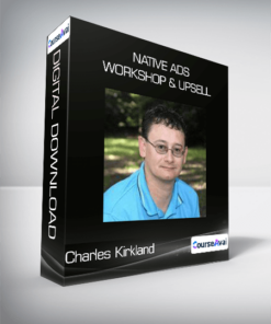 Charles Kirkland - Native Ads Workshop & Upsell