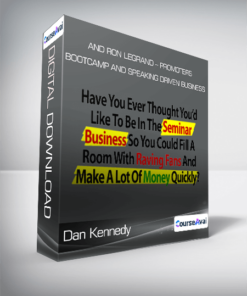 Dan Kennedy and Ron LeGrand - Promoters Bootcamp and Speaking Driven Business