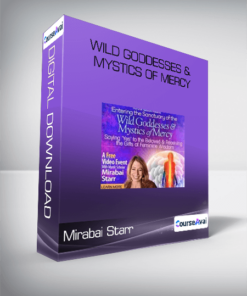 Mirabai Starr - Wild Goddesses & Mystics of Mercy