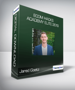Jared Goetz - eCom Hacks Academy ELITE 2019