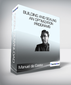 ConversionXL (Manuel da Costa) - Building and Scaling an Optimization Programs