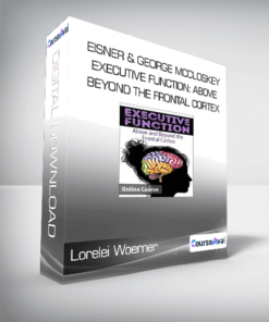 Lorelei Woerner- Eisner & George McCloskey - Executive Function: Above & Beyond the Frontal Cortex