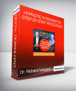 Dr. Richard Nongard - Hypnotic Intervention Step-By-Step Processes and Techniques for Hypnosis with Alcohol and Drug Addiction