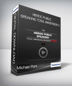 Michael Port - Heroic Public Speaking Total Immersion 2