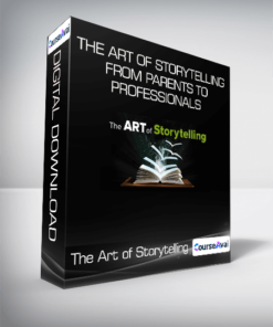 The Art of Storytelling From Parents to Professionals