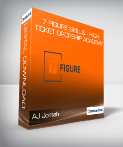 AJ Jomah - 7 Figure Skills - High Ticket Dropship Academy