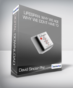 David Sinclair Phd - Lifespan: Why We Age and Why We Don't Have To