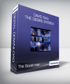The Social man - David Tian - The Desire System