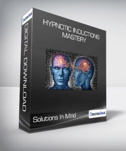 Solutions In Mind - Hypnotic Inductions Mastery