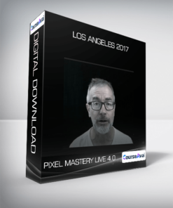 Pixel Mastery Live 4.0 - Los Angeles 2017