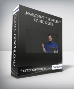 frontendmasters - JavaScript: The Recent Parts (2019)