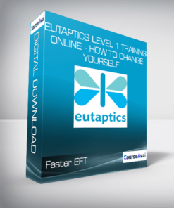 Faster EFT - Eutaptics Level 1 Training Online - How to Change Yourself