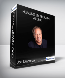 Joe Dispenza - Healing by Thought Alone