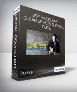 Truefire - Jeff McErlain's Guitar Effects Survival Guide