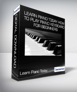 Learn Piano Today: How to Play Piano Keyboard for Beginners