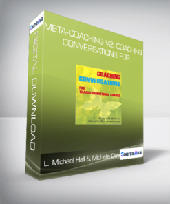 L. Michael Hall & Michelle Duval - Meta-Coaching v2: Coaching Conversations for