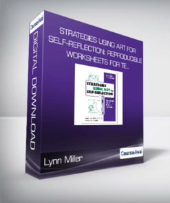Lynn Miller - Strategies Using Art for Self-reflection: Reproducible Worksheets for Te...