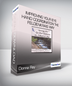 Donna Ray - Improving Your Eye Hand Coordination the Feldenkrais Way