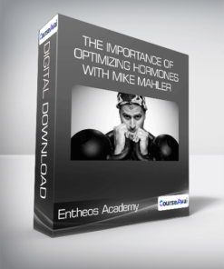 Entheos Academy - The Importance of Optimizing Hormones with Mike Mahler