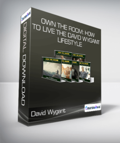 David Wygant - Own The Room: How To Live The David Wygant Lifestyle