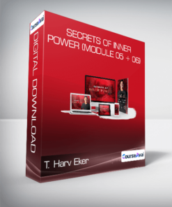 T. Harv Eker - Secrets of Inner Power (Module 05 + 06)