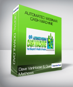 Dave VanHoose & Dustin Mathews - Automated Webinar Cash Machine