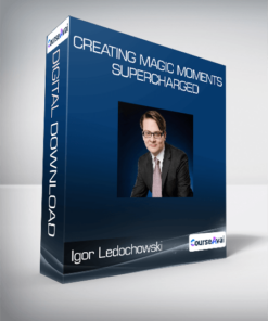 Igor Ledochowski - Creating Magic Moments Supercharged