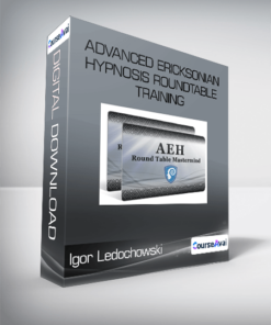 Igor Ledochowski - Advanced Ericksonian Hypnosis Roundtable Training