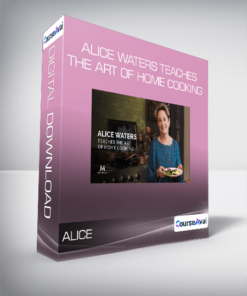 Alice Waters - Teaches the Art of Home Cooking