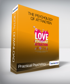 Practical Psychology - The Psychology of Attraction