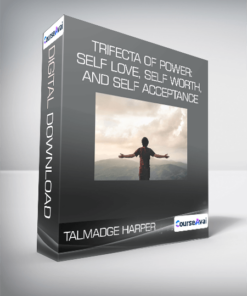 Talmadge Harper - Trifecta of Power: Self Love. Self Worth. And Self Acceptance