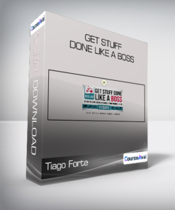 Tiago Forte - Get Stuff Done Like a Boss