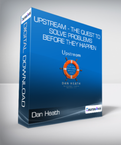 Dan Heath - Upstream - The Quest to Solve Problems Before They Happen