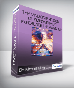 Dr. Mitchell Mays - The Mind Gate Process Of Empowerment - Experience the Awesome Power of Your Subconscious Mind