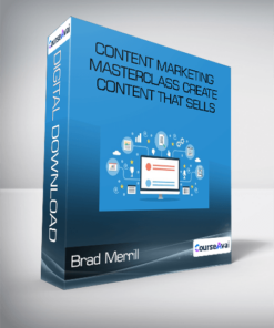 Brad Merrill - Content Marketing Masterclass Create Content That Sells