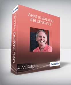Alan Questel - What is Walking (Feldenkrais)