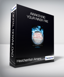 HeatherAsh Amara - Awakening Your Inner Fire