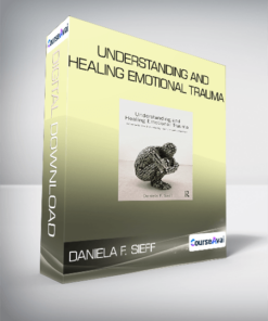 Daniela F. Sieff - Understanding and Healing Emotional Trauma