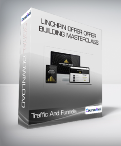 Traffic And Funnels - Linchpin Offer Offer Building Masterclass