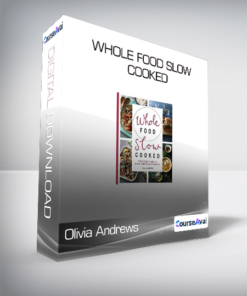 Olivia Andrews - Whole Food Slow Cooked