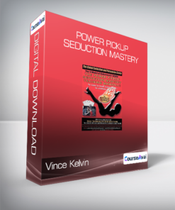Vince Kelvin - Power Pickup Seduction Mastery
