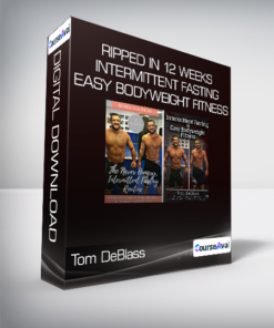Tom DeBlass - Ripped In 12 Weeks Intermittent Fasting & Easy Bodyweight Fitness