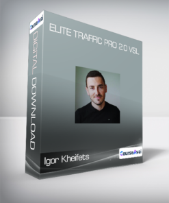 Igor Kheifets - Elite Traffic Pro 2.0 VSL