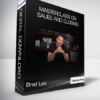 Brad Lea - Masterclass on Sales and Closing
