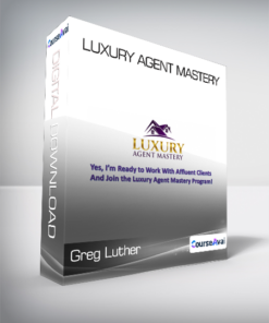Greg Luther - Luxury Agent Mastery