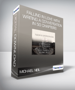 Michael Neil - Falling in Love with Writing A Conversation in 50 Chapters