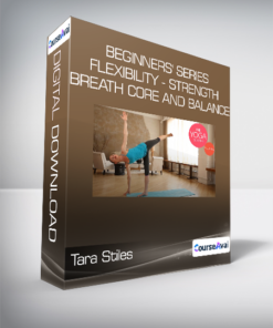 Tara Stiles - Beginners' Series -  Flexibility - Strength - Breath - Core and Balance